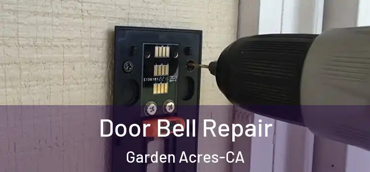  Door Bell Repair Garden Acres-CA